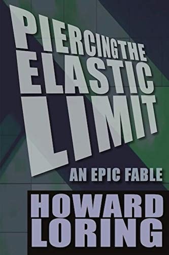 Piercing the Elastic Limit - An Epic Fable