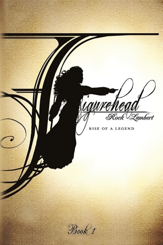 Figurehead Book 1 - Rise of a Legend