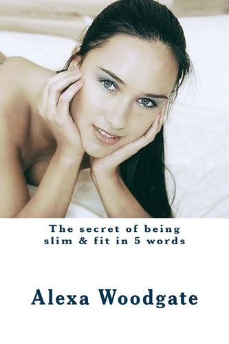 The Secret of Being Slim and Fit in 5 Words