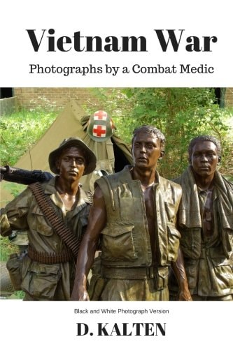 Vietnam War Photographs by a Combat Medic Black and White Photograph Version