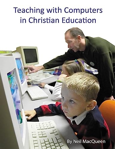 Teaching with Computers in Christian Education