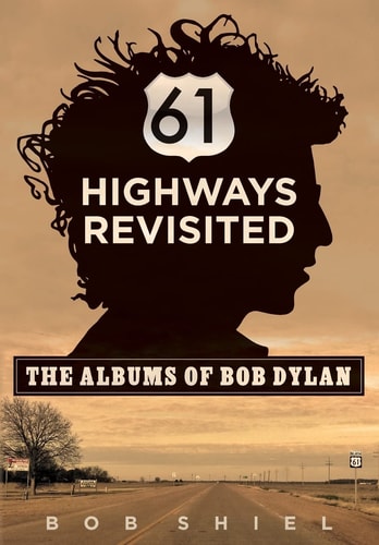61 Highways Revisited The Albums of Bob Dylan