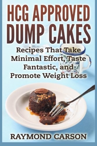HCG Approved Dump Cakes Recipes That Take Minimal Effort, Taste Fantastic, and Promote Weight Loss