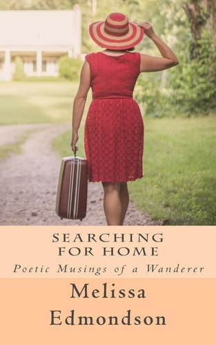 Searching for Home The Poetic Musings of a Wanderer
