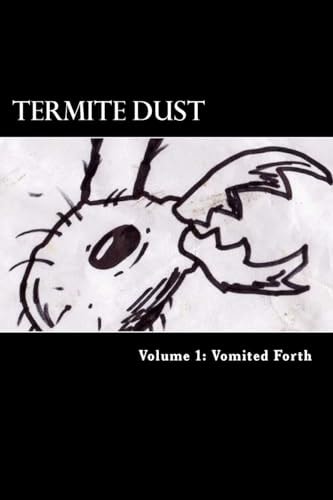 Termite Dust Vomited Forth