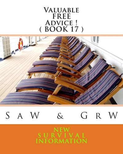 Valuable FREE Advice ! ( BOOK 17 ) New S U R V I V a L Information
