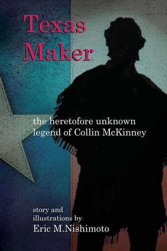 Texas Maker The Heretofore Unknown Legend of Collin McKinney