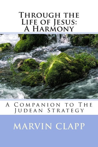 Through the Life of Jesus A Harmony