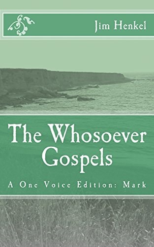 The Whosoever Gospels A One Voice Edition: Mark