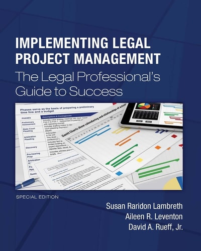 Implementing Legal Project Management The Legal Professional's Guide to Success - Special Addition
