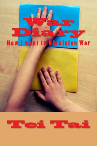 War Diary How I Went to Ukrainian War