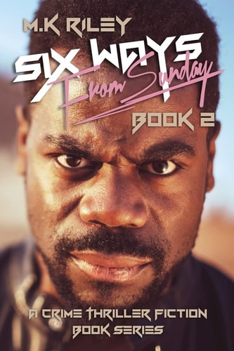 Six Ways From Sunday Book 2 A Crime Thriller Fiction Book Series