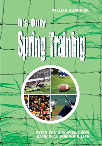 It's Only Spring Training When You Discover God's Game Plan for Your Life