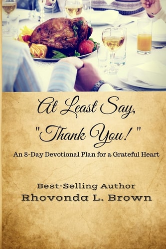 At Least Say, "Thank You!" An 8-Day Devotional Plan for a Grateful Heart