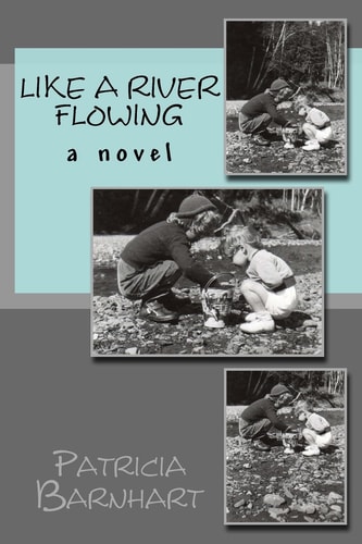 Like a River Flowing A Novel
