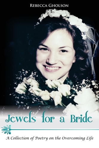 Jewels for a Bride A Collection of Poetry on the Overcoming Life