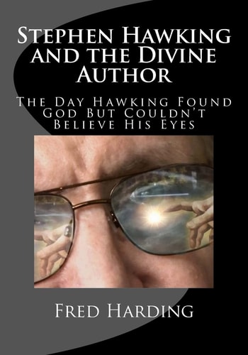 Stephen Hawking and the Divine Author The Day Hawking Found God But Could't Believe His Eyes