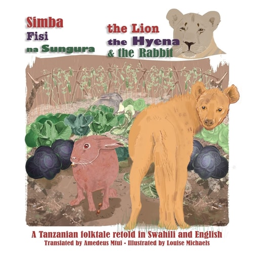 The Lion, the Hyena and the Rabbit Simba, Fisi, Na Sungura
