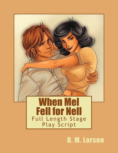 When Mel Fell for Nell Full Length Stage Play Script