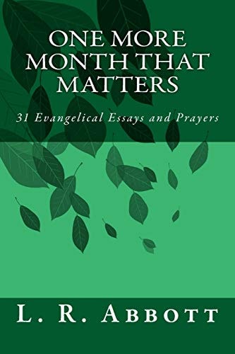 One More Month That Matters 31 Evangelical Essays and Prayers