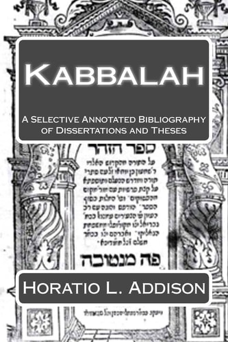 Kabbalah A Selective Annotated Bibliography of Dissertations and Theses