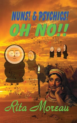 Nuns! & Psychics! Oh No!!
