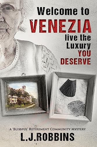 Welcome to Venezia... Live the Luxury You Deserve A 'Blissful' Retirement Community Mystery