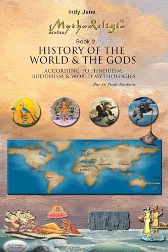 History of the World and the Gods (FC) According to Hinduism, Buddhism and World Mythologies