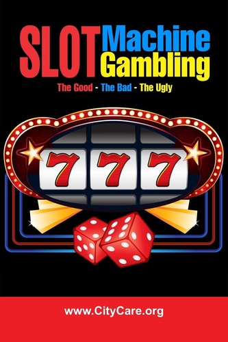 Slot Machine Gambling The Good - the Bad - the Ugly