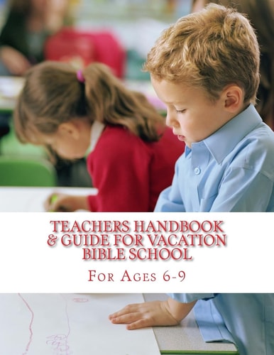 Teachers Handbook and Guide for Vacation Bible School My Vacation Bible School