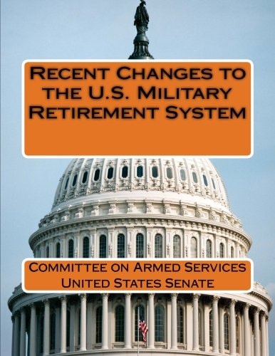 Recent Changes to the U. S. Military Retirement System