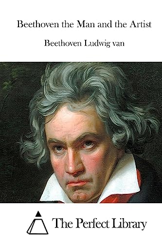 Beethoven the Man and the Artist