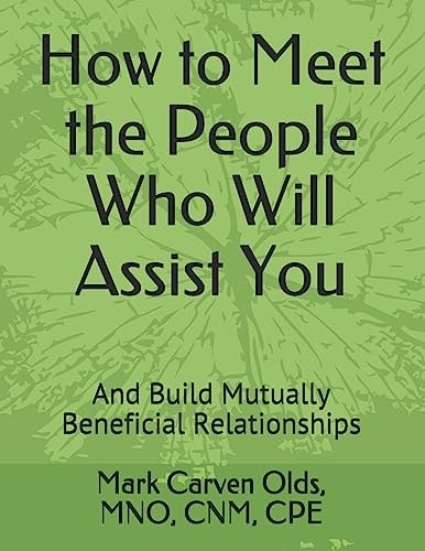 How to Meet the People Who Will Assist You And Build Mutually Beneficial Relationships