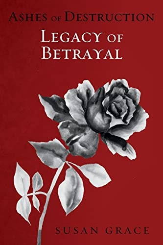 Ashes of Destruction Legacy of Betrayal
