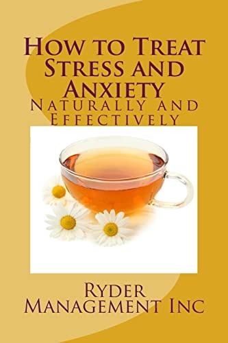 How to Treat Stress and Anxiety Naturally and Effectively