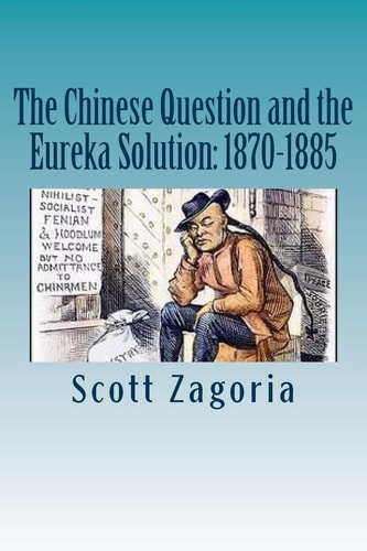 The Chinese Question and the Eureka Solution 1870-1885