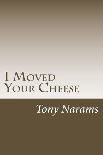 I Moved Your Cheese The Best Way to Dealing With A Disease Called Procrastination