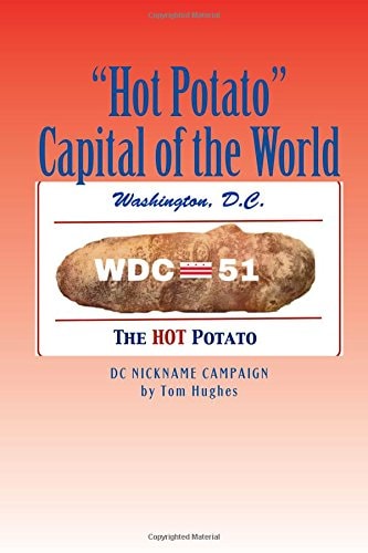 "Hot Potato" Capital of the World DC Nickname Campaign