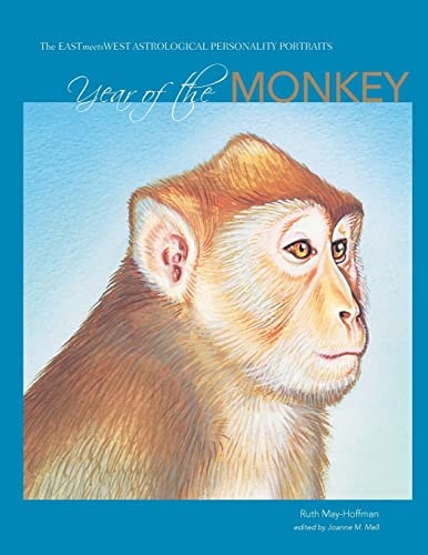 Year of the Monkey The EASTmeetsWEST Astrological Personality Portrait