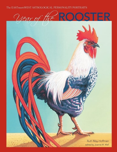 Year of the Rooster The EASTmeetsWEST Astrological Personality Portrait