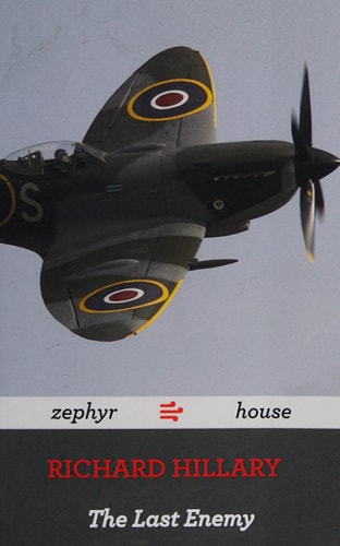 The Last Enemy by Richard Hillary A World War Two Memoir by a Spitfire Pilot