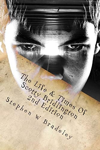 The Life and Times of Scotty Bridlington Second Edition