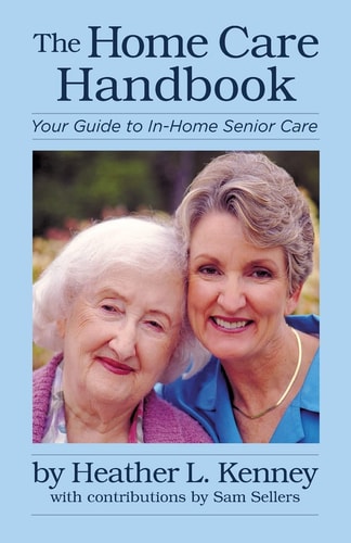 The Home Care Handbook Your Guide to In-Home Senior Care