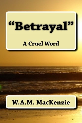 "Betrayal" A Cruel Word