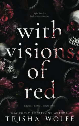 With Visions of Red Broken Bonds, Book One