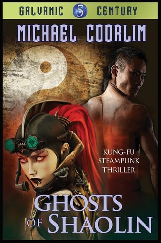 Ghosts of Shaolin Kung Fu Steampunk Thriller