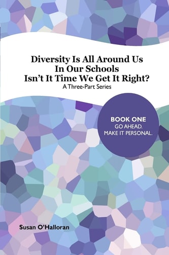 Diversity All Around Us Book One: The Personal Level of Inclusion In Our Schools