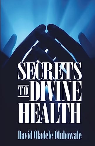 Secrets to Divine Health