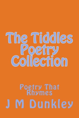 The Tiddles Poetry Collection Poetry That Rhymes