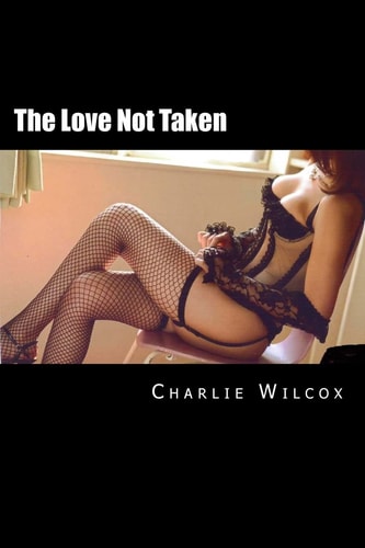 The Love Not Taken Brokenhearted on the Road to True Love, Logan Carved a Path of Lust Less Traveled By. And that Made All the Difference.
